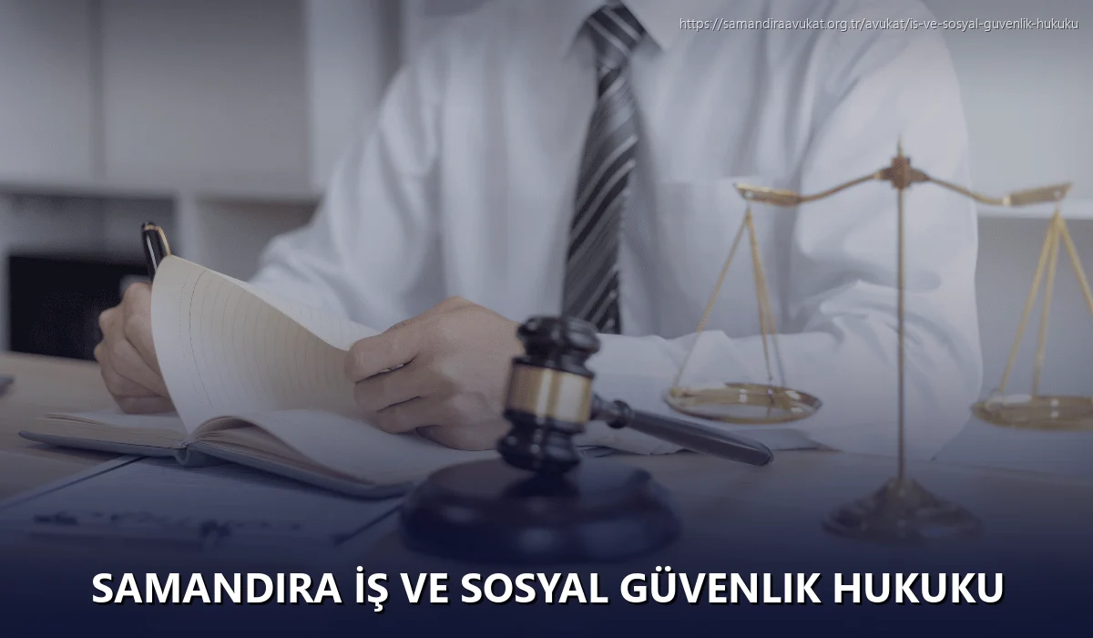 Samandıra İş ve Sosyal Güvenlik Hukuku