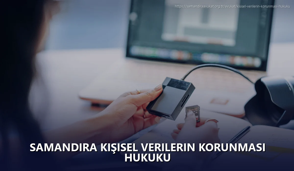 Samandıra Kişisel Verilerin Korunması Hukuku