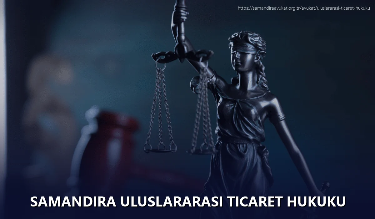 Samandıra Uluslararası Ticaret Hukuku